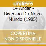 14 Andar - Diversao Do Novo Mundo (1985) cd