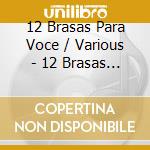 12 Brasas Para Voce / Various - 12 Brasas Para Voce / Various cd