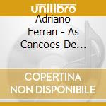 Adriano Ferrari - As Cancoes De Raulzito V1 cd