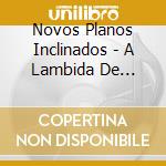 Novos Planos Inclinados - A Lambida De Netuno cd