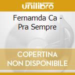 Fernamda Ca - Pra Sempre cd