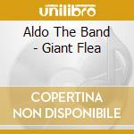 Aldo The Band - Giant Flea cd