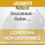 Nelson Soucasaux - Guitar Meditations: Laments & Screams By cd