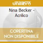 Nina Becker - Acrilico cd musicale di Nina Becker