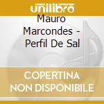 Mauro Marcondes - Perfil De Sal cd