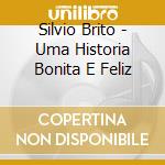 Silvio Brito - Uma Historia Bonita E Feliz cd