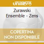 Zurawski Ensemble - Zens cd musicale di Zurawski Ensemble