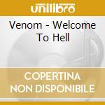 Venom - Welcome To Hell cd musicale di Venom