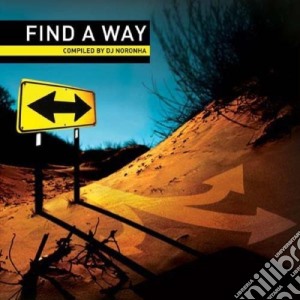Find A Way Compiled By Dj Noronha / Various cd musicale di Wired Music