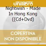 Nightwish - Made In Hong Kong ((Cd+Dvd) cd