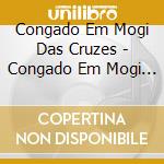 Congado Em Mogi Das Cruzes - Congado Em Mogi Das Cruzes cd