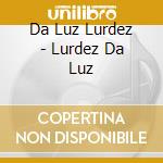 Da Luz Lurdez - Lurdez Da Luz cd
