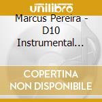 Marcus Pereira - D10 Instrumental Jazz cd musicale di Marcus Pereira