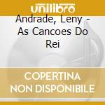 Andrade, Leny - As Cancoes Do Rei cd musicale di Andrade, Leny