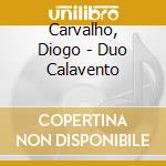 Carvalho, Diogo - Duo Calavento cd