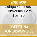 Rodrigo Campos - Conversas Com Toshiro cd
