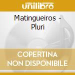 Matingueiros - Pluri cd