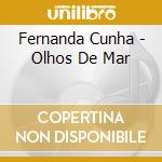 Fernanda Cunha - Olhos De Mar cd