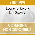 Loureiro Kiko - No Gravity cd