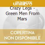 Crazy Legs - Green Men From Mars cd