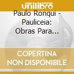 Paulo Ronqui - Pauliceia: Obras Para Trompete Solo cd