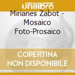 Mirianes Zabot - Mosaico Foto-Prosaico cd