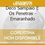 Deco Sampaio E Os Penetras - Emaranhado cd