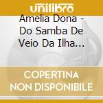 Amelia Dona - Do Samba De Veio Da Ilha Do Ma