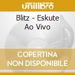 Blitz - Eskute Ao Vivo cd