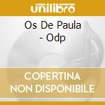 Os De Paula - Odp cd