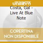 Costa, Gal - Live At Blue Note cd musicale di Costa, Gal
