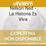 Nelson Ned - La Historia Es Viva cd musicale di Nelson Ned