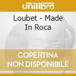 Loubet - Made In Roca cd