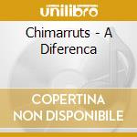 Chimarruts - A Diferenca cd