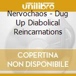Nervochaos - Dug Up Diabolical Reincarnations cd