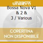 Bossa Nova V1 & 2 & 3 / Various cd