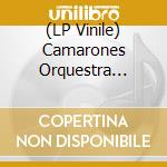 (LP Vinile) Camarones Orquestra Guitarristica - Rytmus Alucynantis lp vinile di Camarones Orquestra Guitarristica