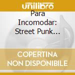 Para Incomodar: Street Punk Brasil V2 cd