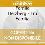 Familia Herzberg - Em Familia cd
