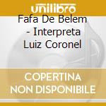 Fafa De Belem - Interpreta Luiz Coronel cd