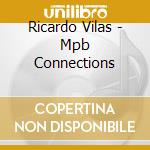 Ricardo Vilas - Mpb Connections cd