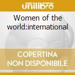 Women of the world:international cd