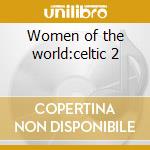 Women of the world:celtic 2 cd