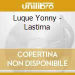 Luque Yonny - Lastima cd musicale di Luque Yonny