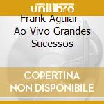 Frank Aguiar - Ao Vivo Grandes Sucessos cd