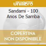Sandami - 100 Anos De Samba cd