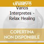 Varios Interpretes - Relax Healing cd