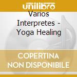 Varios Interpretes - Yoga Healing cd