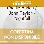 Charlie Haden / John Taylor - Nightfall cd