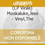 (LP Vinile) Moskaluke,Jess - Vinyl,The vinile